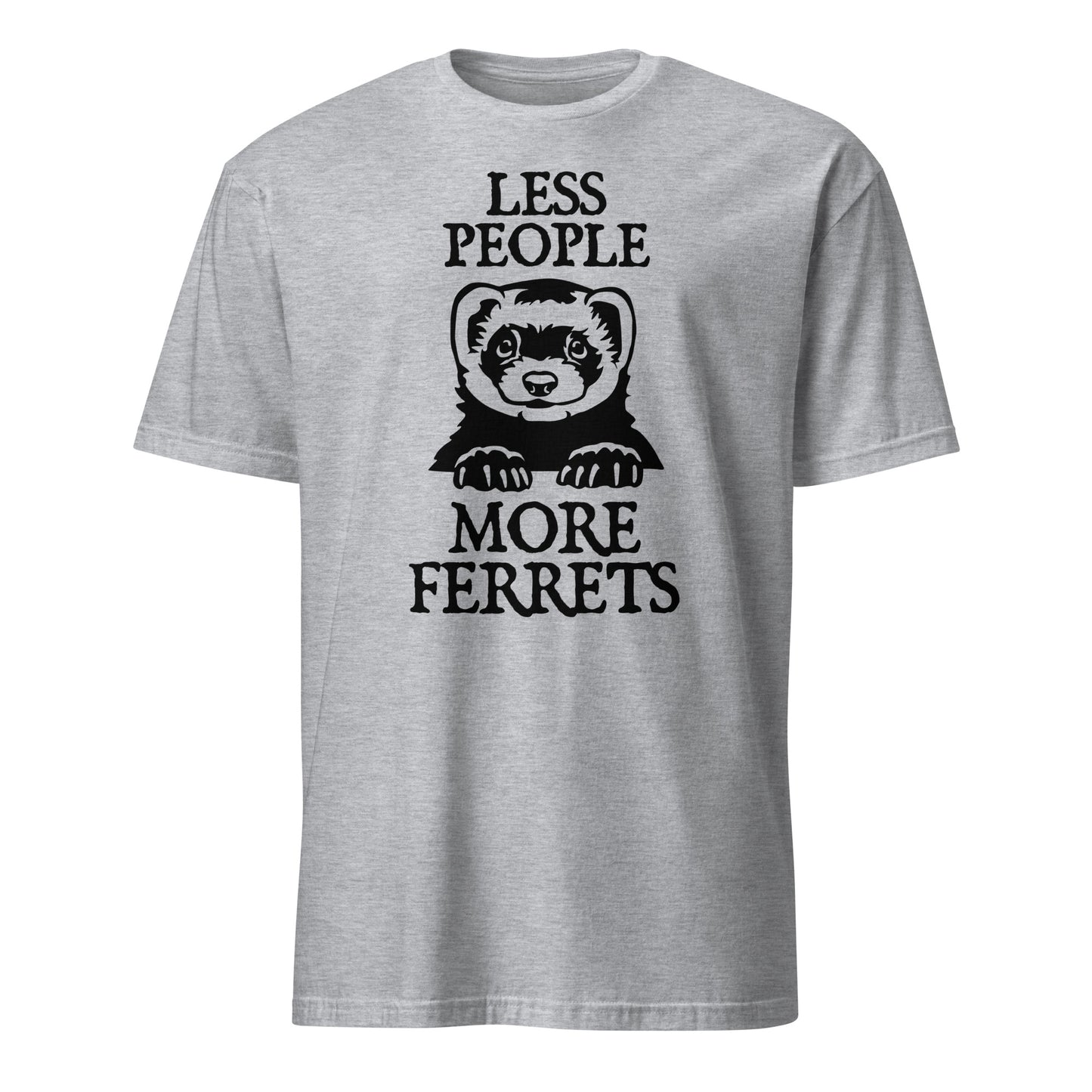 Less People More Ferrets Unisex T-Shirt