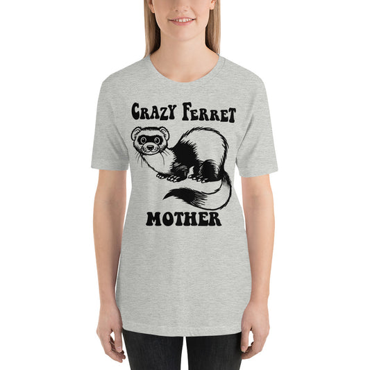 Crazy Ferret Mother T-Shirt