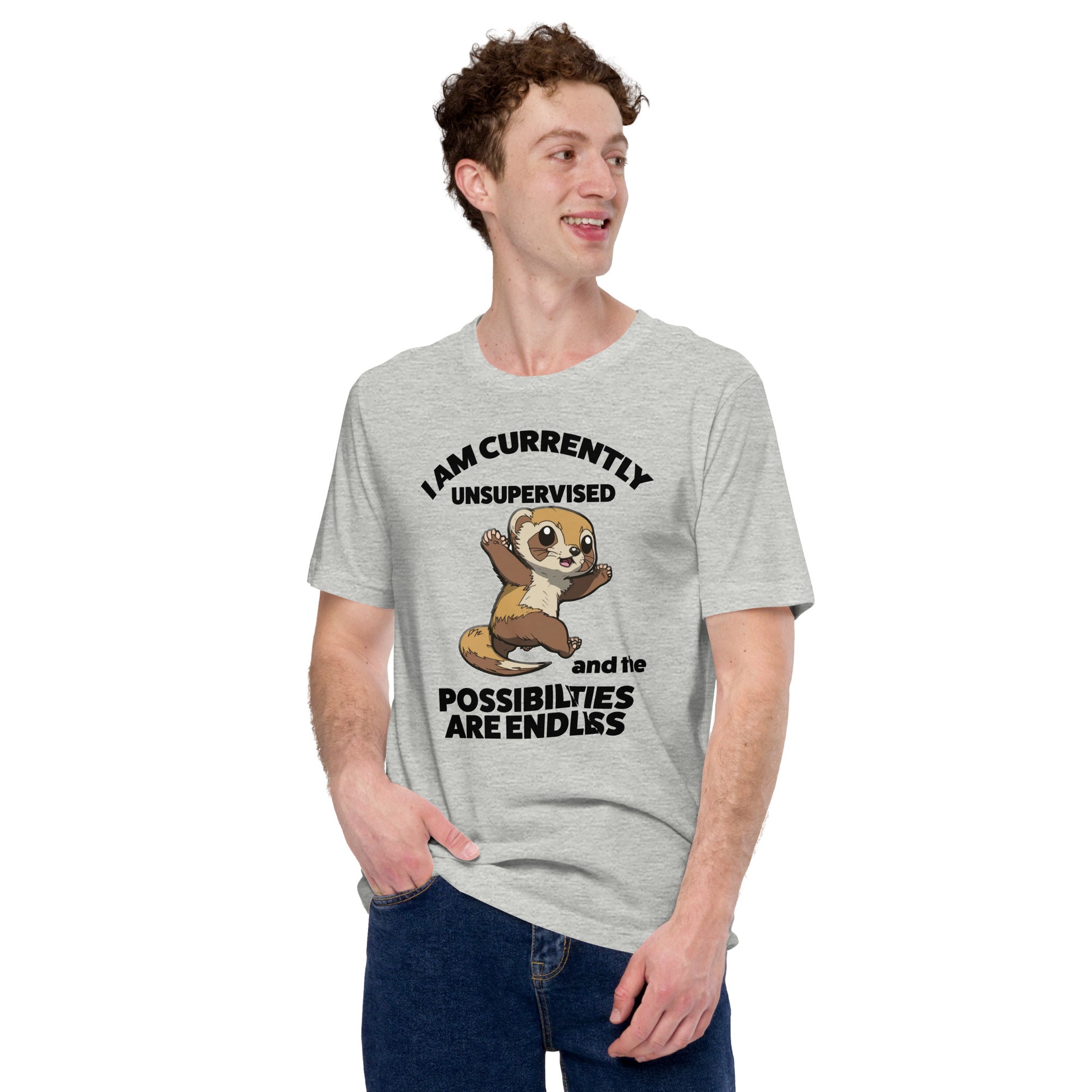 I Am Unsupervised Unisex T-Shirt